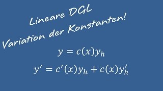 Differentialgleichungen  Variation der Konstanten linear 1Ordnung [upl. by Sampson175]