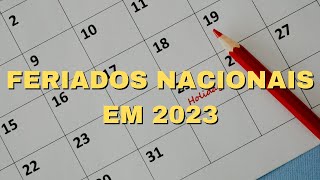 Saiba quais são os Feriados Nacionais em 2023  Veja quais feriados são prolongados [upl. by Fast803]