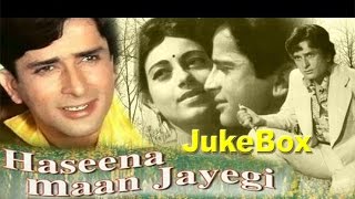 quotHasina Maan Jayegiquot  All Songs Jukebox  Shashi Kapoor Babita Ameeta [upl. by Neelra584]