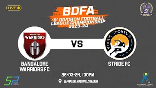 BANGALORE WARRIORS FC vs STRIDE FC  BDFA  B Division Football League Championship 202324 [upl. by Leonidas]