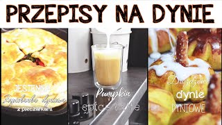 Trzy przepisy na DYNIE Zupa dyniowa Pumpkin spice latte Dynia przepisy  wwwKasiain [upl. by Evreh]