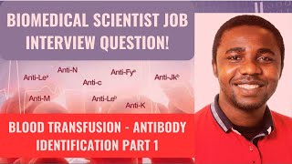 Blood Transfusion  Antibody Identification Part 1 II Dr Emmanuel Ogbodo II GoodBMSJobs [upl. by Kentiggerma945]