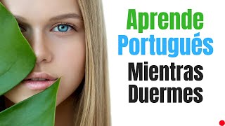 Aprende Portugués Mientras Duermes  La Vida Diaria En Portugués  Conversación en Portugués [upl. by Edlin42]