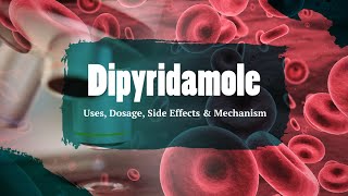 Dipyridamole  Uses Dosage Side Effects amp Mechanism  Persantine [upl. by Kcirdec]