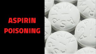 ASPIRIN POISONING SYMPTOMS Salicylate Aspirin Toxicity [upl. by Metabel488]