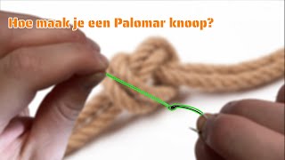 PALOMAR KNOOP Hoe Maak Je Een Palomar Knoop [upl. by Atinuhs]