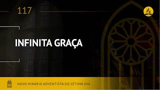 Novo Hinário Adventista • Hino 117 • Infinita Graça • Lyrics [upl. by Ahsain]