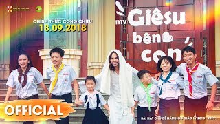 GIÊSU BÊN CON  Bài hát chủ đề Khai Giảng Giáo Lý 2018  2019  Official MV 4K [upl. by Schaffer]