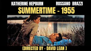 Summertime 1955  TECHNICOLOR  Katharine Hepburn Rossano Brazzi  FULL MOVIE Review [upl. by Ielerol]