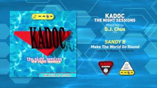 Sandy B  Make The World Go RoundDeep Dish Round The World  Kadoc – The Night Sessions 1996 [upl. by Anatniuq]