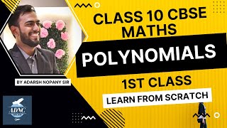 Polynomials 1st Class  Class 10 CBSE Maths  Adarsh Nopany Classes 🔥 [upl. by Lara]