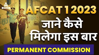 AFCAT Permanent Commission  AFCAT 1 2023 Notification [upl. by Eelrahc]