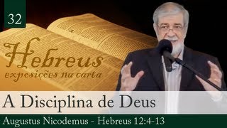 32 A Disciplina de Deus  Augustus Nicodemus [upl. by Herzig]