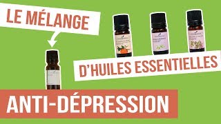 DIY DÉPRESSION NERVEUSE  Fabriquer son remède naturel aux huiles essentielles [upl. by Columbyne]