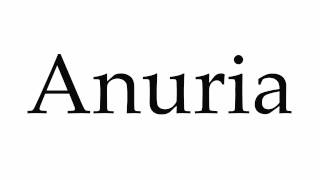 How to Pronounce Anuria [upl. by Nosahc699]