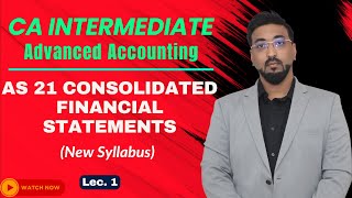 AS 21 Consolidated Financial Statements  New Syllabus  CA Inter Adv Accounts  By CA Sanket Shah [upl. by Chandless757]