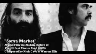 quotSORYA MARKETquot by Nick Cave amp Warren Ellis The Girls of Phnom Penh OST [upl. by Macintyre66]