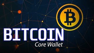 Bitcoin Core Wallet  Bitcoin Core Wallet and Full Node Tutorial [upl. by Anev626]