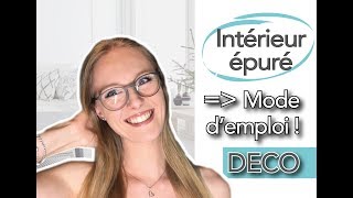 Déco épurée  Mode d’emploi [upl. by Nylidam]