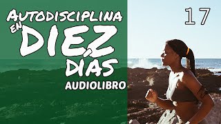 Audiolibro para aprender autodisciplina en 10 días  Etapa de Acción [upl. by Julina]