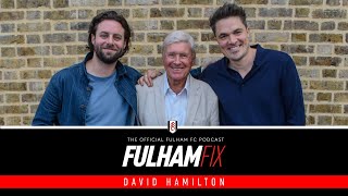 Fulham Fix Podcast Episode 27  David Hamilton [upl. by Pallaten]