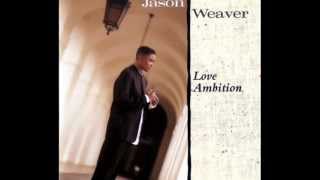 Jason Weaver  Love Ambition [upl. by Nomaj]