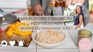 Les flocons davoine pour le petitdéjeuner bonne ou mauvaise idée [upl. by Cletis]