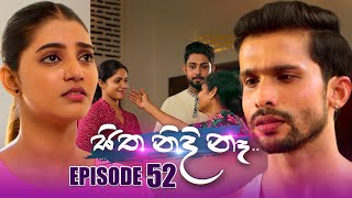 Sitha Nidi Na සිත නිදි නැ  Episode 52  14th November 2023 [upl. by Suryc227]