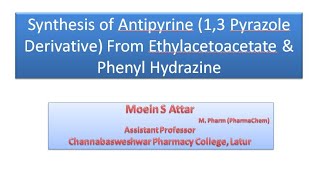 Synthesis of Antipyrine 13 Pyrazole Derivative From Ethylacetoacetate amp Phenyl Hydrazine [upl. by Wack]