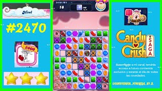 Nivel 2470  Candy Crush Saga 2024 🫵 candycrushpinche64 [upl. by Arratoon827]