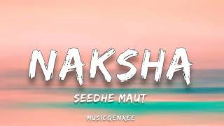 Seedhe Maut  Naksha  Lyrics [upl. by Hannis]