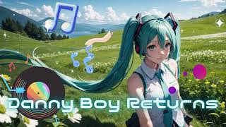 Danny Boy Returns Inspired by Hatsune Miku  初音ミク 2024  Inspired by Londonderry Air [upl. by Asillim]