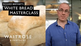 Richard Bertinets White Bread Masterclass  Waitrose [upl. by Romona]