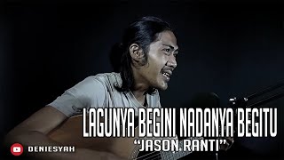 Jason Ranti  Lagunya Begini Nadanya Begitu cover By Deniesyah [upl. by Nerhtak]