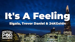 Sigala Trevor Daniel amp 24KGoldn  Its A Feeling Lyrics [upl. by Odom]