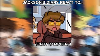 【JACKSONS DIARY REACTS TO EXER CAMPBELL】 【JACKSONS DIARY】【SHIPS】 【FLU3RM0UR】 [upl. by Ardnekal934]