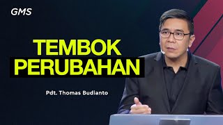 Tembok Perubahan  Pdt Thomas Budianto GMS Church [upl. by Haily]