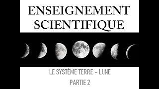 le système Terre  Lune 22  lunaison et marée [upl. by Mcgraw]