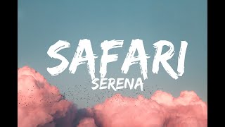 Serena  Safari Lyrics [upl. by Ainek]