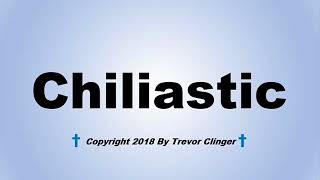 How To Pronounce Chiliastic [upl. by Assyli]