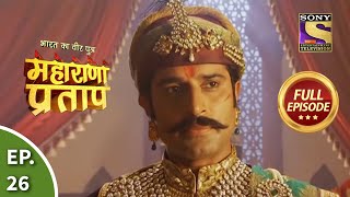 Bharat Ka Veer Putra  Maharana Pratap  भारत का वीर पुत्र  महाराणा प्रताप  Ep 26  Full Episode [upl. by Amoritta]