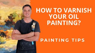 How To VARNISH Oil Paintings ✅🎨My Trusted Way [upl. by Mazurek222]