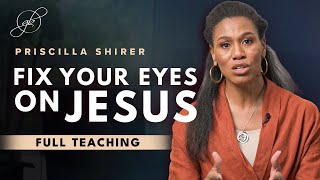 Priscilla Shirer Keep Your Eyes Fixed on Jesus [upl. by Nivan884]