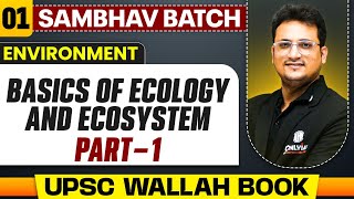 Basics of Ecology and Ecosystem Part 1  Environment  Chapter 1  UPSC Preparation [upl. by Levy]