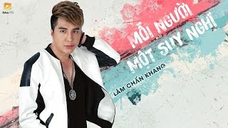 Mỗi Người Một Suy Nghĩ  Lâm Chấn Khang AUDIO OFFICIAL [upl. by Angela188]