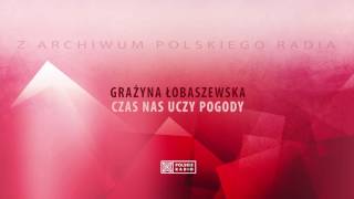 Grażyna Łobaszewska  Czas nas uczy pogody [upl. by Llewol]