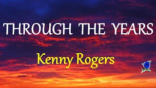 Through The Years  Kenny Rogers lyrics [upl. by Fritts]