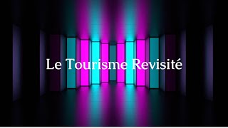 Le Tourisme Revisité reportage documentaire [upl. by Rabka]