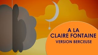 A la Claire Fontaine  Berceuse pour endormir bébé [upl. by Idissac438]