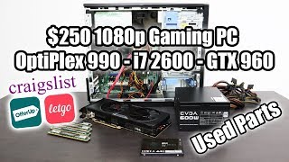 250 1080P Budget Gaming PC From Used Parts  OptiPlex 990  i7 2600  GTX 960 [upl. by Kleeman]